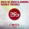 Arco De Groo & Adrima - Double Trouble - EP